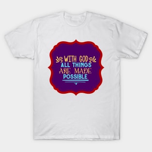 With God All Things Are Possible T-Shirt